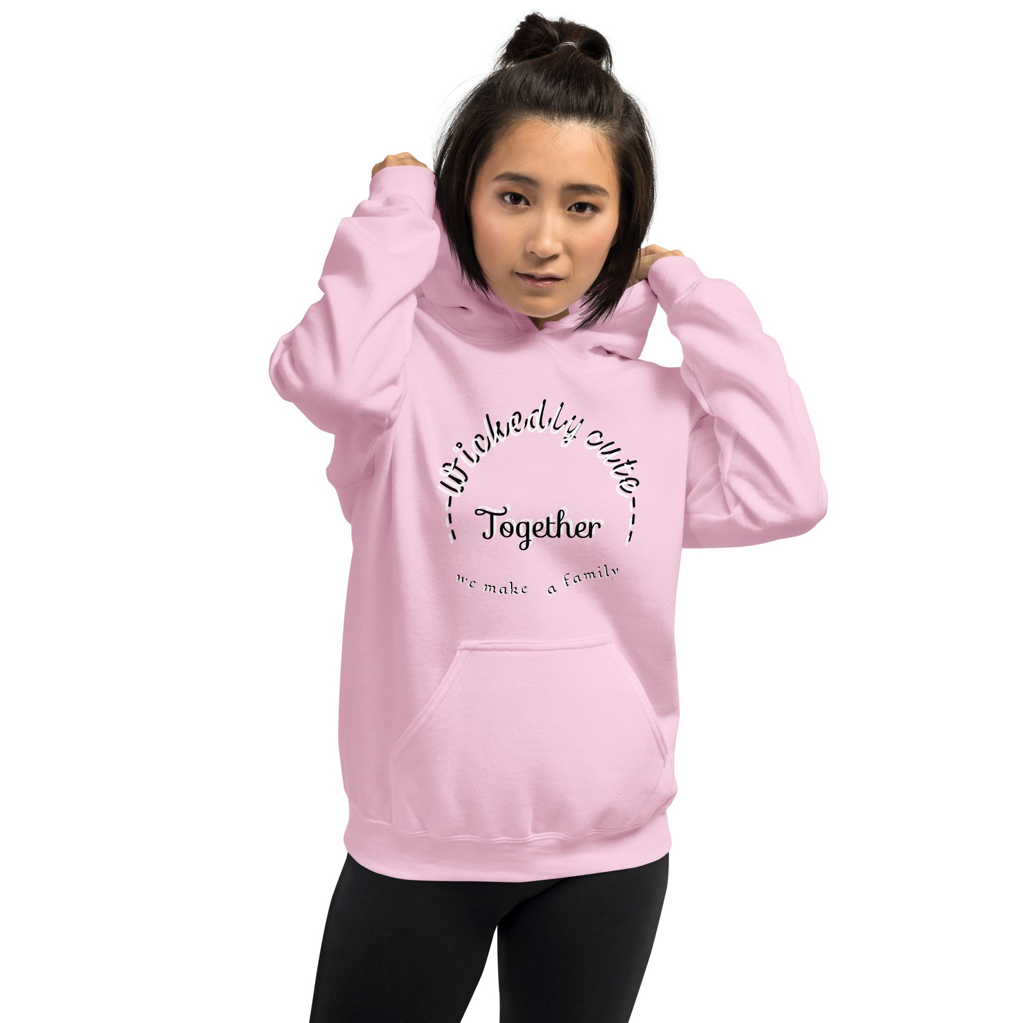 Women's Hoodie Wickedly Cute Together we make a family