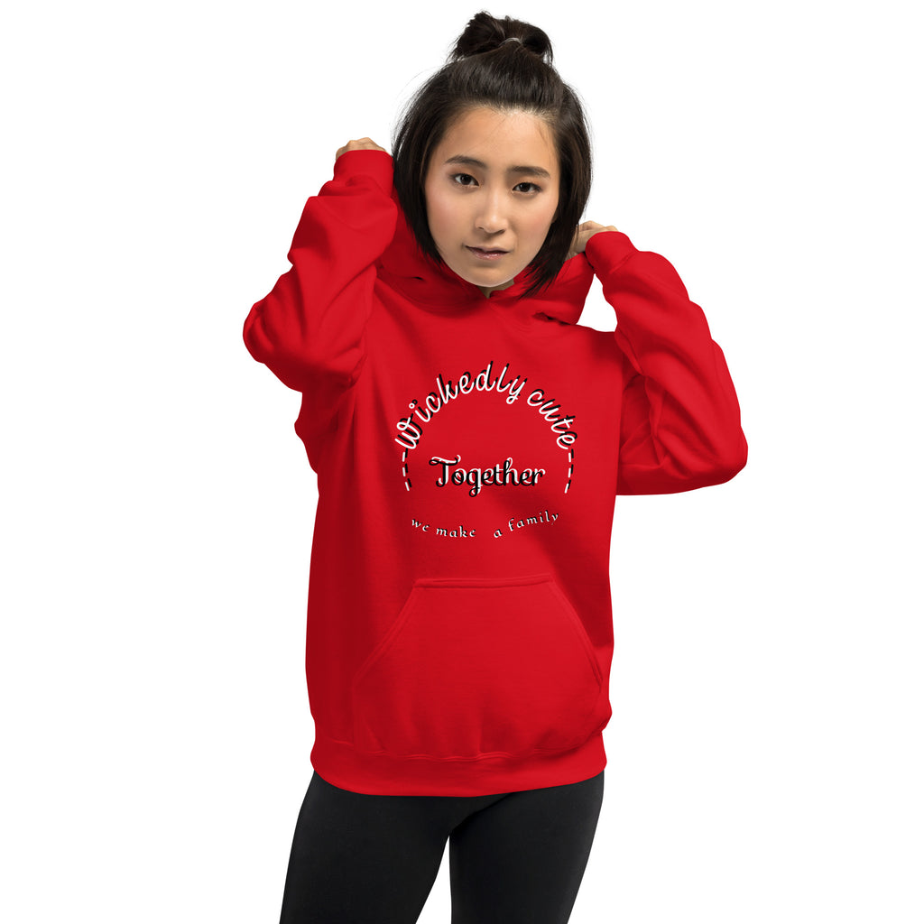 Women's Hoodie Wickedly Cute Together we make a family