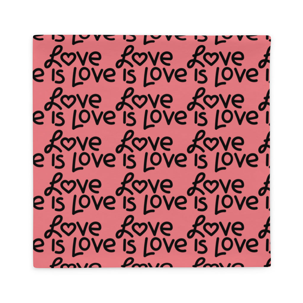 Love Is Love Pillowcase